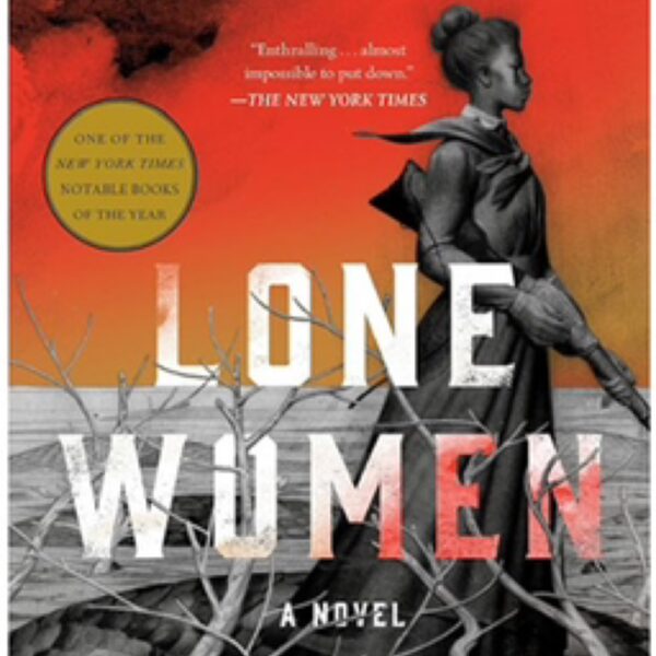 Lone Women - by Victor Lavalle (Paperback)