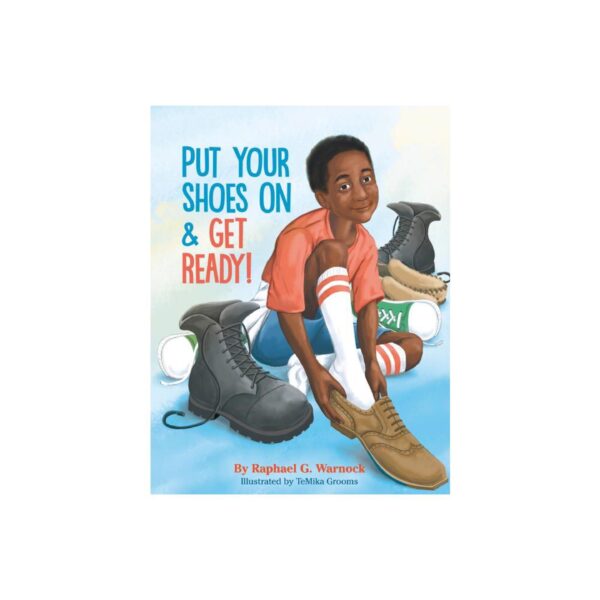 Put Your Shoes On & Get Ready! by Raphael G. Warnock