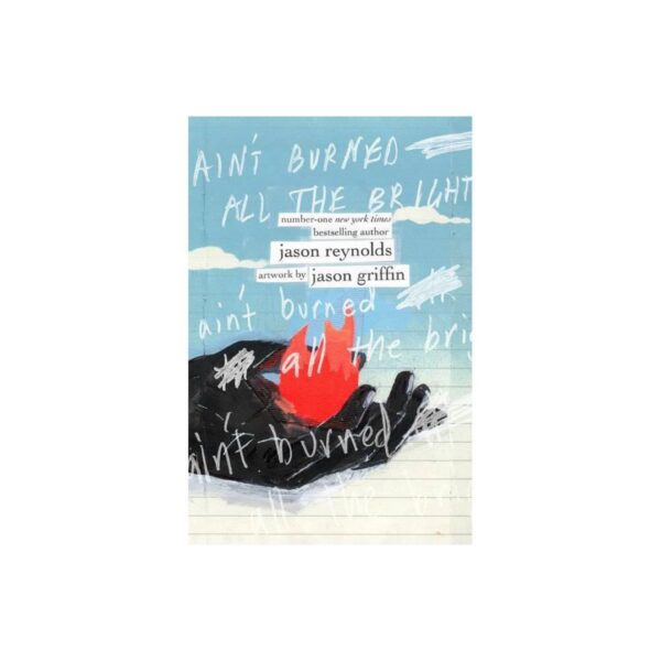 Ain't Burned All the Bright by Jason Reynolds