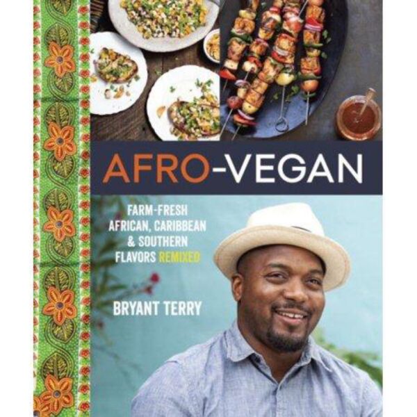 Afro-Vegan - by Bryant Terry (Hardcover)